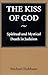 The Kiss of God: Spiritual ...