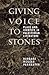 Giving Voice to Stones by Barbara McKean Parmenter