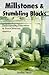Millstones & Stumbling Blocks by Bradley E. Heath