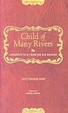 Child of Many Rivers: Journeys to and from the Rio Grande Child of Many Rivers: Journeys to and from the Rio Grande