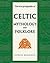 The Encyclopedia of Celtic Mythology and Folklore