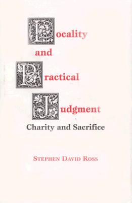 Locality and Practical Judgment: Charity and Sacrifice (Hardcover)