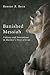 Banished Messiah: Violence and Nonviolence in Matthew's Story of Jesus