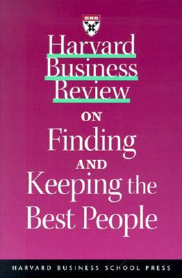 Harvard Business Review on Finding & Keeping the Best People (Paperback)
