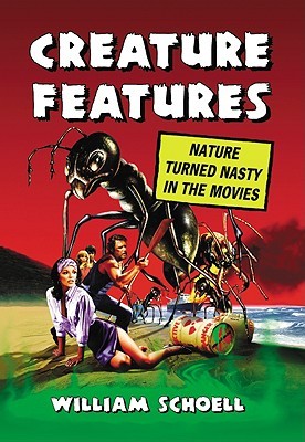 Creature Features: Nature Turned Nasty in the Movies (Hardcover)