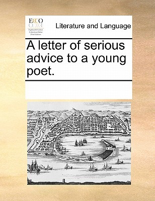 A letter of serious advice to a young poet. (Paperback)