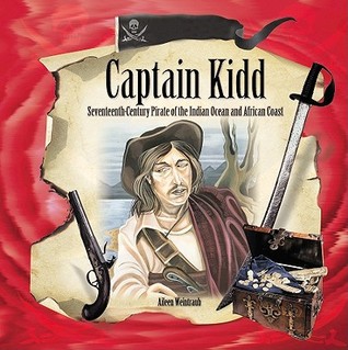 Captain Kidd: Seventeenth-Century Pirate of the Indian Ocean and African Coast (Pirates: Tony Stead Nonfiction Independent Reading Collection)