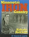 Minnesota's Iron Country: Rich Ore, Rich Lives Minnesota's Iron Country: Rich Ore, Rich Lives