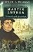 Martin Luther: A Guided Tou...