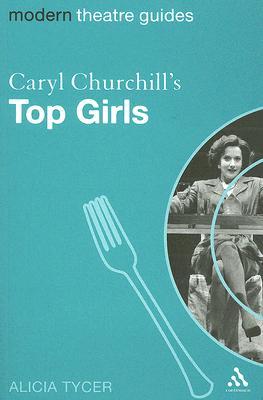 Caryl Churchill's Top Girls (Modern Theatre Guides)
