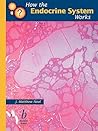 How the Endocrine System Works by J. Matthew Neal How the Endocrine System Works by J. Matthew Neal