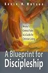 A Blueprint for Discipleship: Wesley's General Rules as a Guide for Christian Living