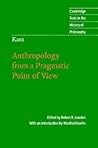 Anthropology from a Pragmatic Point of View (Texts in the History of Philosophy)