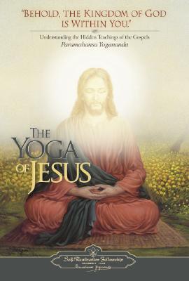 The Yoga of Jesus: Understanding the Hidden Teachings of the Gospels (Paperback)
