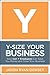 Y-Size Your Business by Jason Ryan Dorsey Y-Size Your Business by Jason Ryan Dorsey