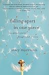 Falling Apart in One Piece by Stacy Morrison