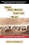 Once They Moved Like The Wind  by David  Roberts