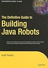 The Definitive Guide to Building Java Robots (Definitive Guides (Hardcover))