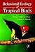 Behavioral Ecology of Tropical Birds by Bridget J.M. Stutchbury