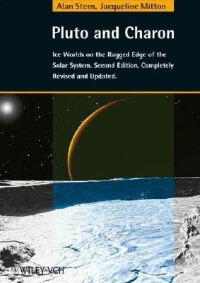 Pluto and Charon: Ice Worlds on the Ragged Edge of the Solar System, 2nd Edition (Hardcover)