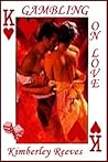 Gambling on Love by Kimberley Reeves