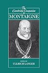 The Cambridge Companion to Montaigne (Cambridge Companions to Philosophy)