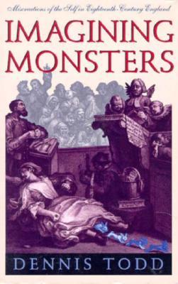 Imagining Monsters: Miscreations of the Self in Eighteenth-Century England (Paperback)