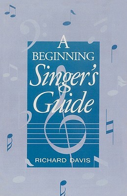 A Beginning Singer's Guide (Paperback)