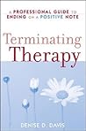 Terminating Therapy: A Professional Guide to Ending on a Positive Note