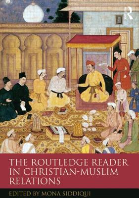 The Routledge Reader in Christian-Muslim Relations (Paperback)
