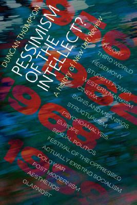Pessimism of the Intellect?: A History of the New Left Review (Paperback)