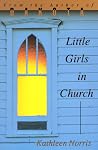 Little Girls in Church Little Girls in Church