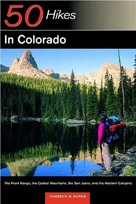 50 Hikes in Colorado: The Front Range, the Central Mountains, the San Juans, and the Western Canyons