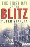 The First Day of the Blitz by Peter Stansky