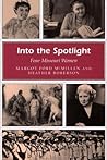 Into the Spotlight: Four Missouri Women (Missouri Heritage Readers) (Volume 1) Into the Spotlight: Four Missouri Women (Missouri Heritage Readers) (Volume 1)