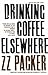 Drinking Coffee Elsewhere. Z.Z. Packer