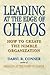Leading at the Edge of Chaos by Daryl R. Conner