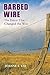 Barbed Wire: The Fence that Changed the West