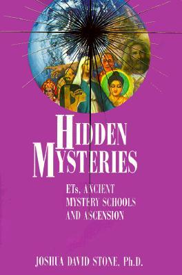 Hidden Mysteries: ETs, Ancient Mystery Schools and Ascension (The Easy-to-Read Encyclodedia of the Spiritual Path, Volume IV)