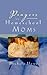 Prayers for Homeschool Moms by Michele Howe