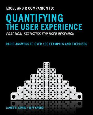 Excel and R Companion to Quantifying the User Experience: Rapid Answers to over 100 Examples and Exercises (Paperback)