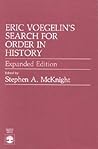 Eric Voegelin's Search for Order in History, Expanded Edition
