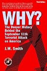 Why? the Deeper History Behind the September 11th Terrorist Attack on America Why? the Deeper History Behind the September 11th Terrorist Attack on America