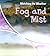 Fog And Mist by Elizabeth A. Miles