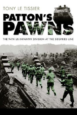 Patton's Pawns: The 94th US Infantry Division at the Siegfried Line (Hardcover)