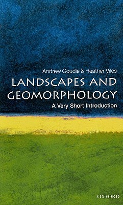 Landscapes and Geomorphology: A Very Short Introduction (Paperback)