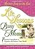 Life Lessons for Busy Moms: 7 Essential Ingredients to Organize and Balance Your World (Chicken Soup for the Soul)