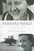 Barbara Ward: Her Life and Letters