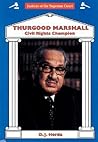 Thurgood Marshall: Civil Rights Champion (Justices of the Supreme Court)