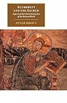 Authority & the Sacred: Aspects of the Christianisation of the Roman World